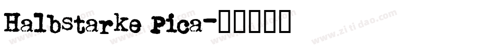 Halbstarke Pica字体转换